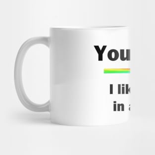 You Suck. I Like That In A Man Mug